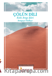 Çölün Dili Eski Arap Şiiri  Arapça - Türkçe 