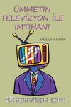 Ümmetin Televizyon ile İmtihanı