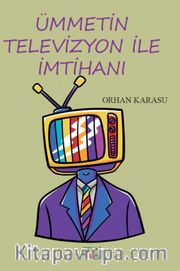 Ümmetin Televizyon ile İmtihanı