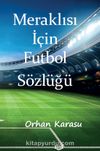 Meraklısı İçin Futbol Sözlüğü