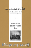 Bildiklerim / İttihad ve Terakki’nin Kuruluşu, Osmanlı’nın Çöküşü