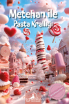 Metehan ile Pasta Krallığı