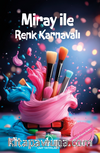 Miray ile Renk Karnavalı