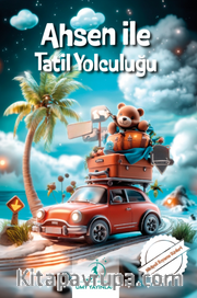 Ahsen ile Tatil Yolculuğu
