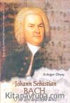 Johann Sebastian Bach O Bir Dere Değil, O Bir Deniz