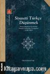 Siyaseti Türkçe Düşünmek & Siyaset Düşüncesi Eserlerinin Osmanlı Türkçesine Tercümeleri (1362-1807)