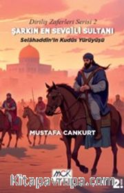 Şarkın En Sevgili Sultanı Selahaddin’in Kudüs Yürüyüşü / Diriliş Zaferleri Serisi 2 