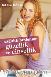 Sağlıklı Beslenme Güzellik ve Cinsellik