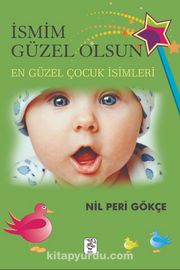 İsmim Güzel Olsun! <br /> En Güzel Çocuk İsimleri