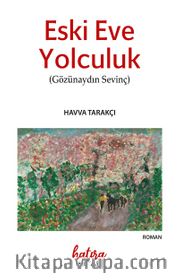 Eski Eve Yolculuk