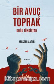 Bir Avuç Toprak <br /> Doğu Türkistan