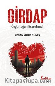Girdap <br /> Özgürlüğün Esaretimdi