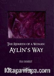 The Rebirth of a Woman - Aylın's Way
