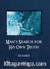 Man's Search for His Own Truth
