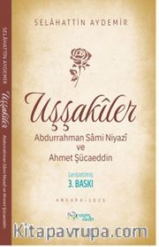 Uşşakiler / Abdurrahman Sami Niyazî ve Ahmet Şücaeddin