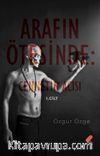Arafın Ötesinde 1 / Cennetin Acısı