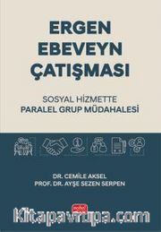 Ergen - Ebeveyn Çatışması <br /> Sosyal Hizmette Paralel Grup Müdahalesi