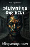 Silivri’de Bir Deli