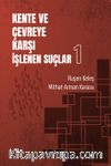 Kente ve Çevreye Karşı İşlenen Suçlar 1