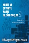 Kente ve Çevreye Karşı İşlenen Suçlar 2