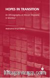 Hopes In Transition & An Ethnography of African Migrants in Istanbul