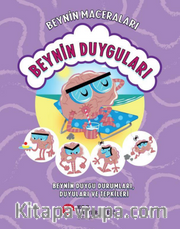 Beynin Maceraları / Beynin Duyguları Beynin Duygu Durumları, Duyuları Ve Tepkileri