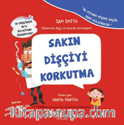 Sakın Dişçiyi Korkutma