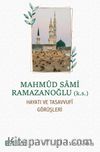Mahmud Sami Ramazanoğlu Hayatı ve Tasavvufî Görüşleri