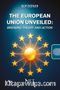 The European Union Unveiled: Bridging Theory and Action