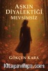Aşkın Diyalektiği Mevsimsiz