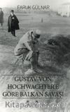 Gustav Von Hochwachter’e Göre Balkan Savaşı