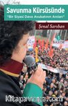 Savunma Kürsüsünde “Bir Siyasi Dava Avukatının Anıları”