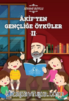 Akif'ten Gençliğe Öyküler II