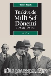 Türkiye'de Milli Şef Dönemi (1938-1945) Cilt 1