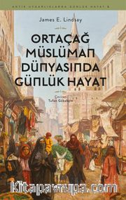 Ortaçağ Müslüman Dünyasında Günlük Hayat