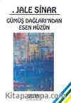 Gümüş Dağları'ndan Esen Hüzün