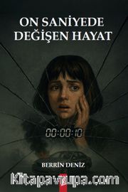 On Saniyede Değişen Hayat