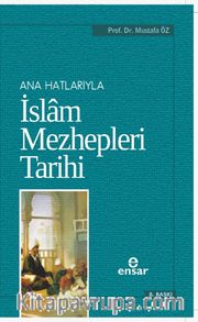 Ana Hatlarıyla İslam Mezhepleri Tarihi