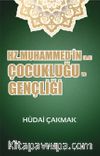 Hz. Muhammed'in (A.S) Çocukluğu ve Gençliği