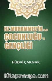Hz. Muhammed'in (A.S) Çocukluğu ve Gençliği