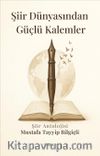 Şiir Dünyasından Güçlü Kalemler - Şiir Antolojisi 