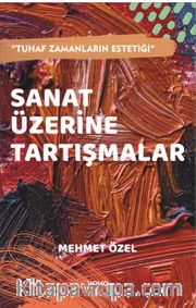 Sanat Üzerine Tartışmalar