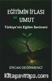 Eğitimin İflası ve Umut <br /> Türkiye'nin Eğitimin Serüveni