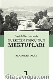 Anadolu’dan Hatıralarla Nurettin Topçu’nun Mektupları