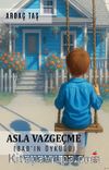 Asla Vazgeçme (Bab'ın Öyküsü)