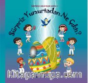 Sürpriz Yumurtadan Ne Çıktı ?