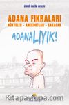 Adana Fıkraları & Nükteler - Anekdotlar - Şakalar Adanalıyık!