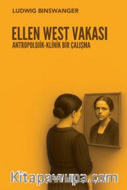 Ellen West Vakası <br /> Antropolojik-Klinik Bir Çalışma