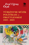 Türkiye’de Müzik Politikası ve Örgütlenmesi 1923- 2023