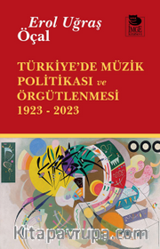 Türkiye’de Müzik Politikası ve Örgütlenmesi 1923- 2023